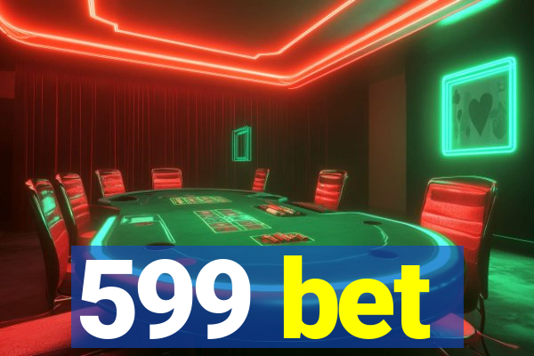 599 bet